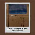 Great Panoptique Winter, This Time Alone
