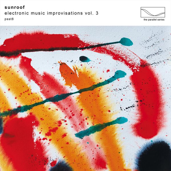 Sunroof: Electronic music improvisations Vol. 3